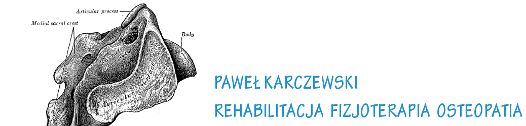 Paweł Karczewski | Rehablitacja Fizjoteriapia Osteopatia Masaż Białołęka